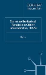 Market and Institutional Regulation in Chinese Industrialization, 1978-94