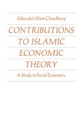 Contributions to Islamic Economic Theory