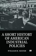 A Short History Of American Industrial Policies