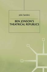 Ben Jonson's Theatrical Republics