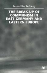 The Break Up Of Communism In East Germany And Eastern Europe