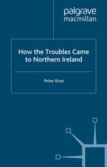 How the Troubles Came to Northern Ireland (Contemporary History in Context)