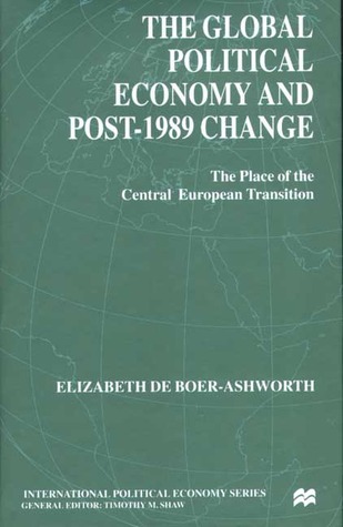 The Global Political Economy and Post-1989 Change