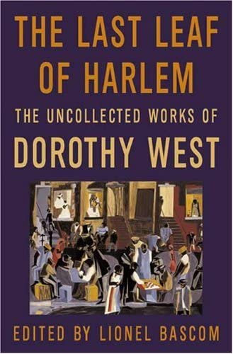 The Last Leaf of Harlem: Selected and Newly Discovered Fiction by the Author of The Wedding