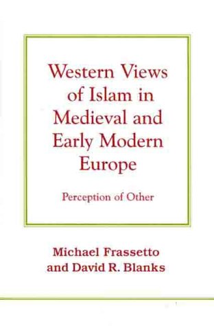 Western Views of Islam in Medieval and Early Modern Europe