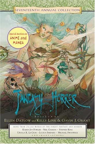 The Year's Best Fantasy and Horror: Seventeenth Annual Collection (Year's Best Fantasy & Horror)
