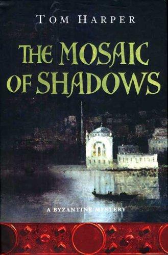 The Mosaic of Shadows (Novels of the Crusades)