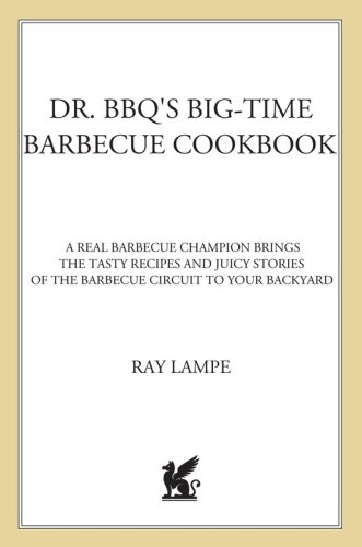 Dr. Bbq's Big-Time Barbecue Cookbook