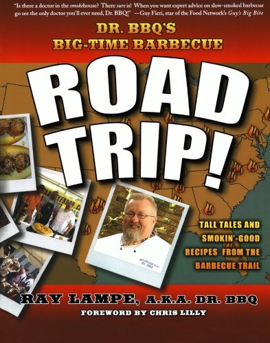 Dr. BBQ's Big-Time Barbecue Road Trip!