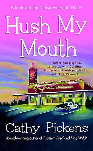 Hush My Mouth: A Southern Fried Mystery (Southern Fried Mysteries featuring Avery Andrews)