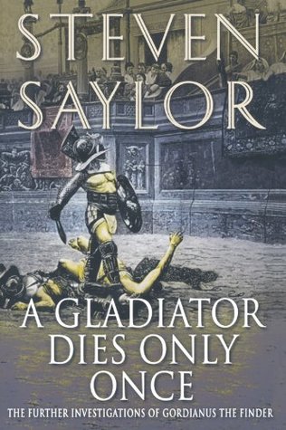 A Gladiator Dies Only Once