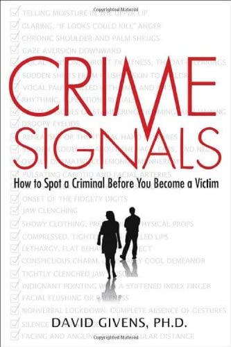 Crime Signals: How to Spot a Criminal Before You Become a Victim