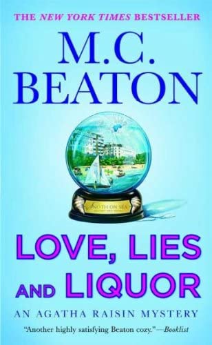 Love, Lies and Liquor: An Agatha Raisin Mystery