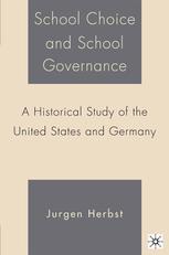 School Choice and School Governance : a Historical Study of the United States and Germany