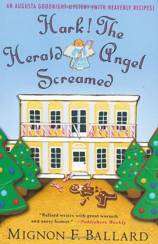 Hark! The Herald Angel Screamed: An Augusta Goodnight Mystery (with Heavenly Recipes) (Augusta Goodnight Mysteries)