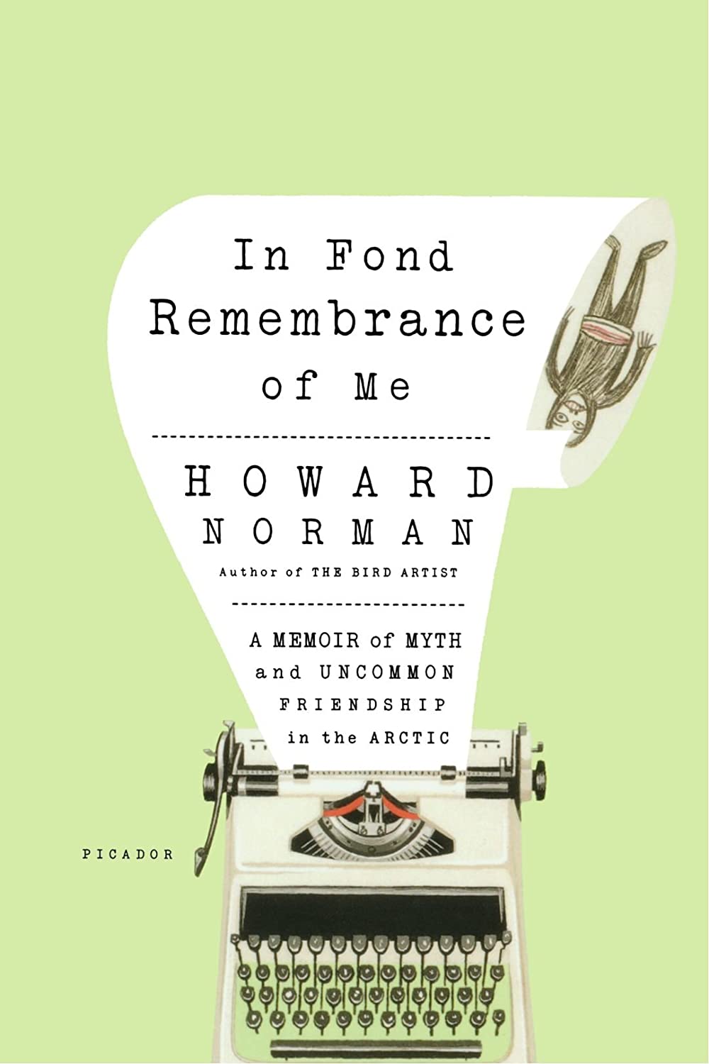 In Fond Remembrance of Me: A Memoir of Myth and Uncommon Friendship in the Arctic