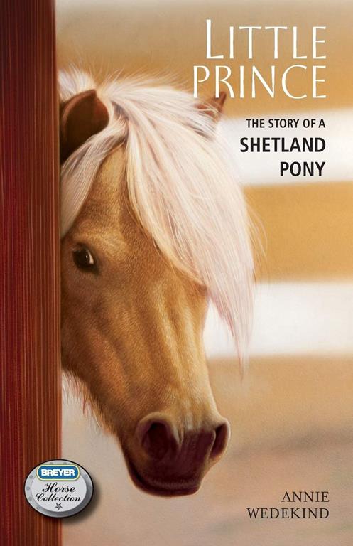 Little Prince: The Story of a Shetland Pony (The Breyer Horse Collection, 2)