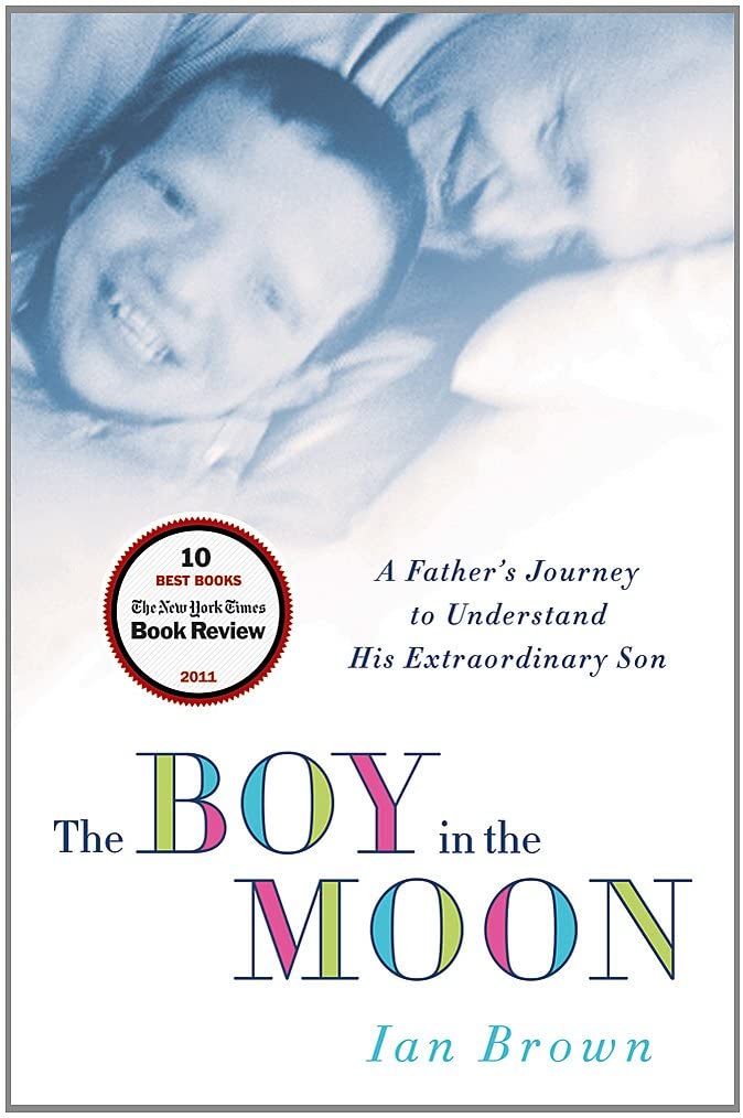 The Boy in the Moon: A Father's Journey to Understand His Extraordinary Son