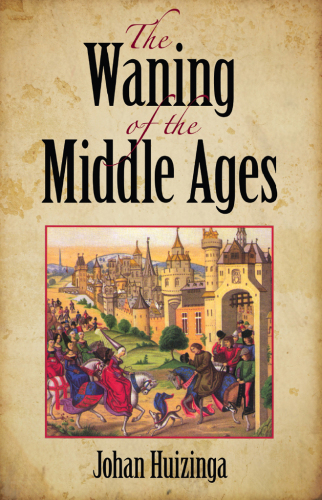 The Waning of the Middle Ages