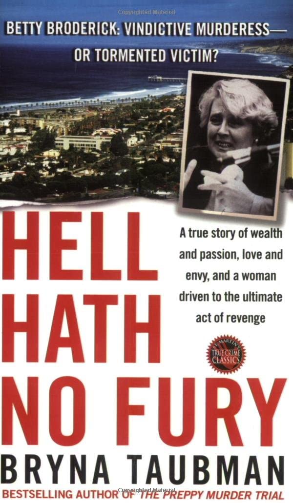 Hell Hath No Fury: A True Story of Wealth and Passion, Love and Envy, and a Woman Driven to the Ultimate Revenge (St. Martin's True Crime Library)