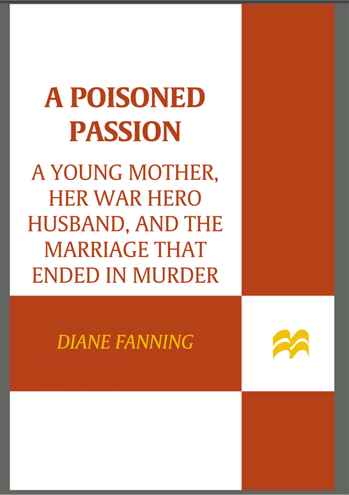 A Poisoned Passion: A Young Mother, her War Hero Husband, and the Marriage that Ended in Murder (St. Martin's True Crime Library)