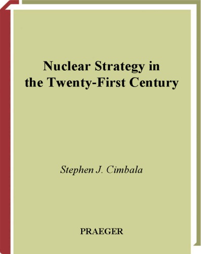 Nuclear Strategy in the Twenty-First Century