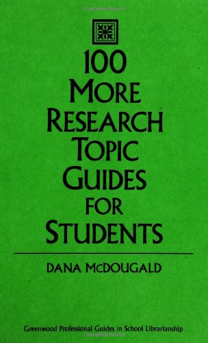 100 More Research Topic Guides for Students