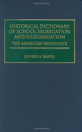 Historical Dictionary of School Segregation and Desegregation