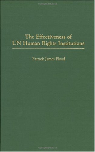 The Effectiveness of Un Human Rights Institutions