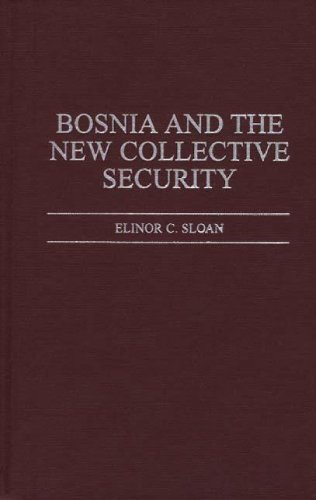 Bosnia and the New Collective Security