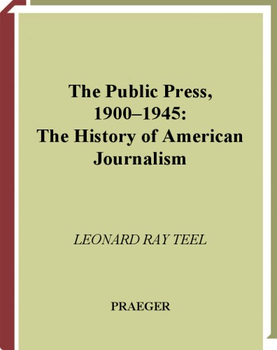 The public press, 1900-1945 : the history of American journalism