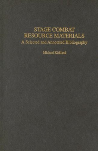 Stage combat resource materials : a selected and annotated bibliography