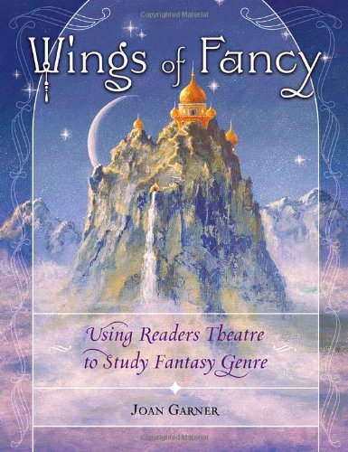 Wings of fancy : using readers theatre to study fantasy genre