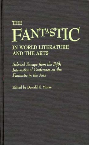 The Fantastic in World Literature and the Arts