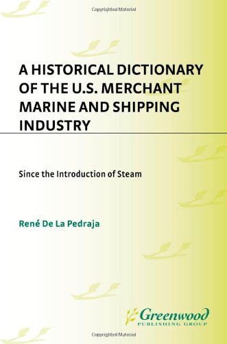 A Historical Dictionary of the U.S. Merchant Marine and Shipping Industry