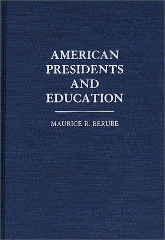 American Presidents and Education (Contributions to the Study of Education)