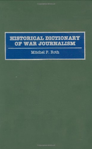 Historical Dictionary of War Journalism