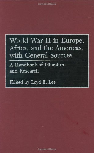 World War II in Europe, Africa, and the Americas, with General Sources