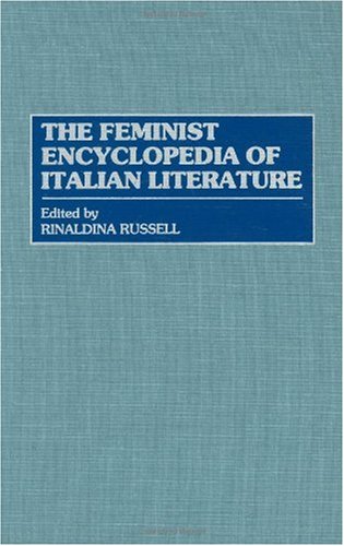 The Feminist Encyclopedia of Italian Literature