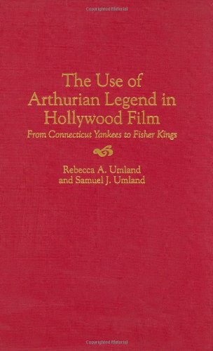 The Use of Arthurian Legend in Hollywood Film