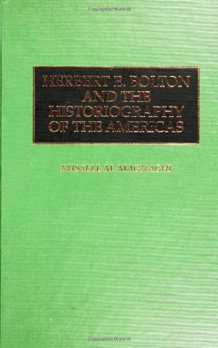 Herbert E. Bolton and the Historiography of the Americas