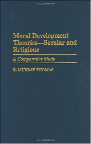 Moral Development Theories -- Secular and Religious