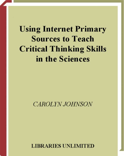 Using Internet Primary Sources to Teach Critical Thinking Skills in the Sciences