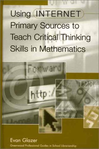 Using Internet Primary Sources to Teach Critical Thinking Skills in Mathematics