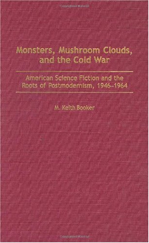 Monsters, Mushroom Clouds, and the Cold War