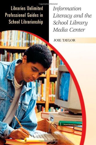 Information Literacy and the School Library Media Center