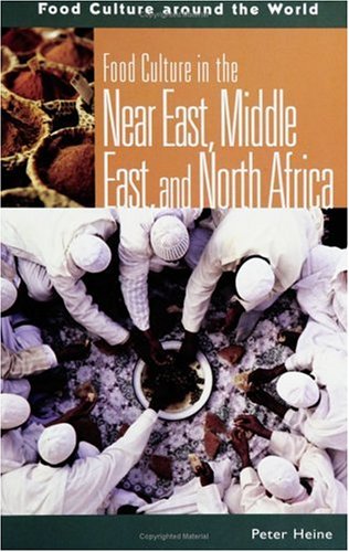 Food Culture in the Near East, Middle East, and North Africa