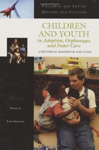 Children and Youth in Adoption, Orphanages, and Foster Care