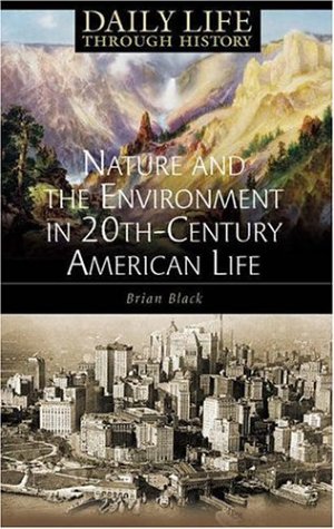 Nature and the Environment in Twentieth-Century American Life