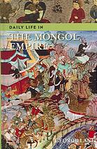 Daily Life in the Mongol Empire